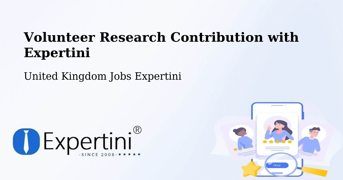 Volunteer Research Contribution with Expertini - United Kingdom Jobs Expertini